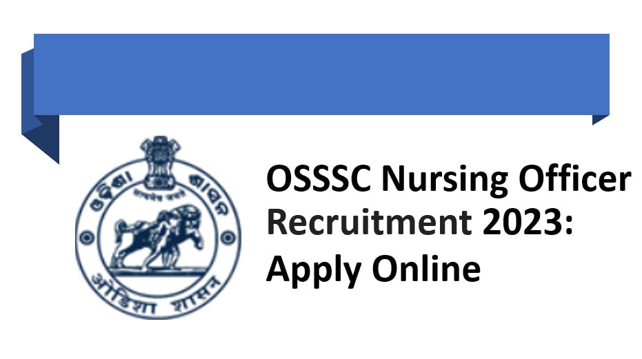 OSSSC Nursing Officer Recruitment 2023